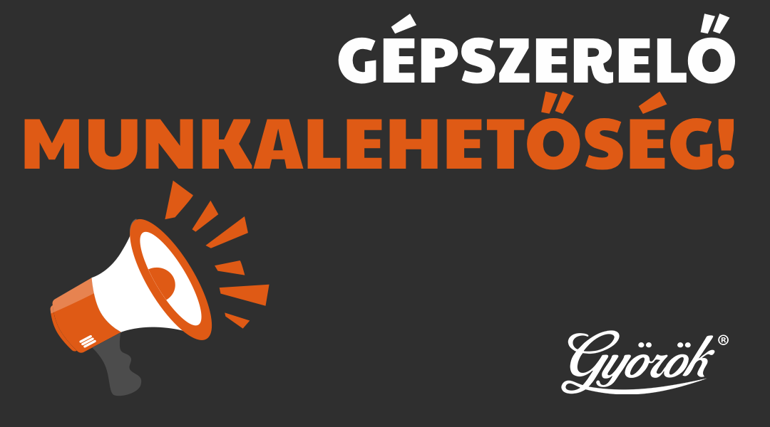 GÉPSZERELŐ munkalehetőség a GyörökGépnél